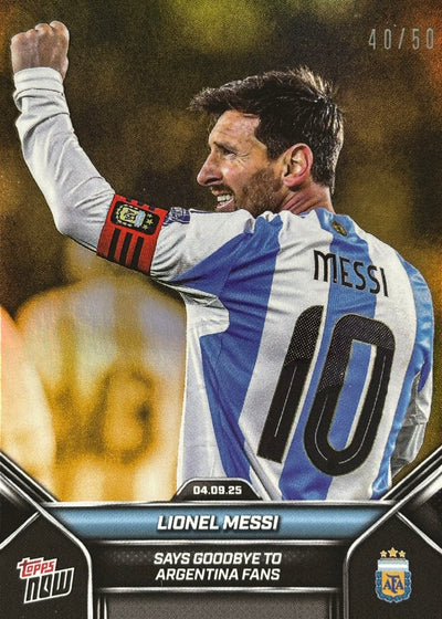 Lionel Messi 2025 Topps Now Says Goodbye To Argentina Fans Gold Foil /50