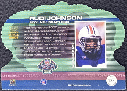 Rudi Johnson 2001 Pacific Crown Royale /750