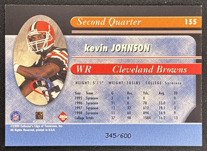 Kevin Johnson 1999 Collector's Edge Odyssey Two Minute Warning /600 Browns