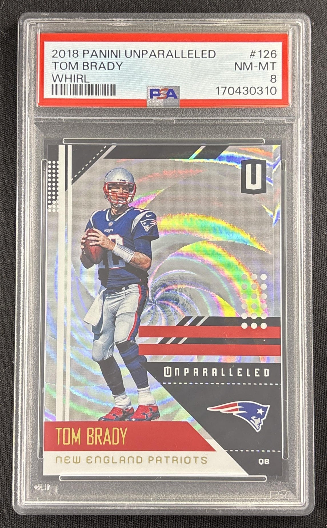Tom Brady 2018 Panini Unparalleled Whirl /100 PSA 8 Patriots Sports Trading Card