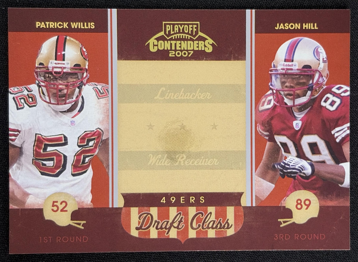 Patrick Willis Jason Hill 2007 Playoff Contenders Draft Class /1000 49ers - Front