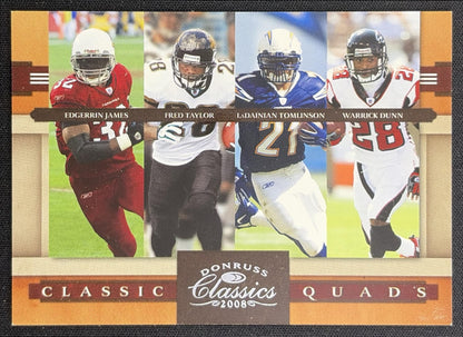 Edgerrin James Fred Taylor LaDainian Tomlinson Warrick Dunn 2008 Donruss Classics Classic Quads /1000 Cardinals Falcons Jaguars Chargers Arizona Cardinals Atlanta Falcons Jacksonville Jaguars San Diego Chargers